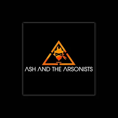 Listen to Ash and the Arsonists, watch music videos, read bio, see tour dates & more!
