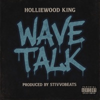 Wave Talk - Single - Holliewood King