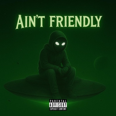 Ain't Friendly - Single