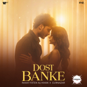 Dost Banke - Rahat Fateh Ali Khan, Gurnazar &amp; Kartik Dev Cover Art