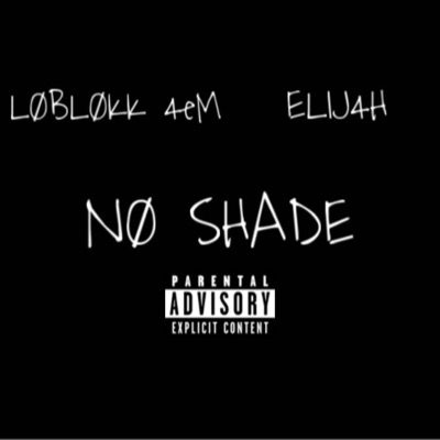 NO SHADE (feat. elij4h) - Single
