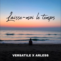 Laisse-moi le temps (feat. Versatile) - Single - Arless