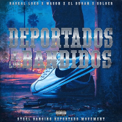 Deportados y los Bandidos (feat. Soloer, El Duran & Wason Low Cali) - Single