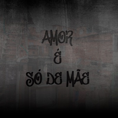 Amor É Só de Mãe - Single