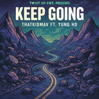 Keep Going (feat. Yung HD) - Single - ThatKidMav