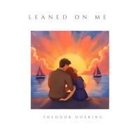 Leaned On Me - Single - Theodor Doering