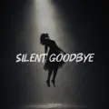 Silent Goodbye