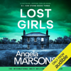 Lost Girls: Detective Kim Stone Crime Thriller, Book 3 (Unabridged) - Angela Marsons