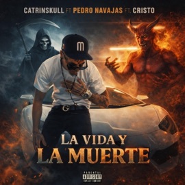 La Vida & La Muerte (feat. Pedro Navajas & Cristo) CatrinSkull