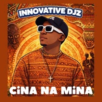 Cina na mina - Single - INNOVATIVE DJz