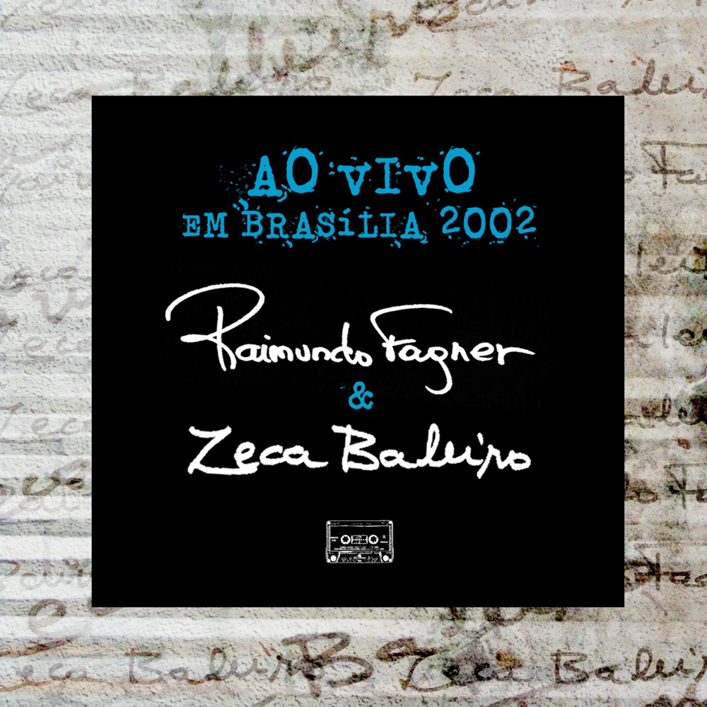 Обложка альбома «Raimundo Fagner e Zeca Baleiro ao Vivo em Brasília (2002)» — Zeca Baleiro & Fagner