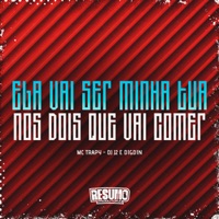 Ela Vai Ser Minha Tua nos Dois Que Vai Comer - Single - DJ J2, MC Trapy & Digdin