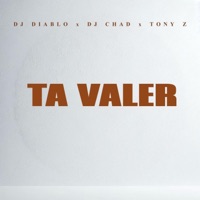 Ta Valer - Single - DEEJAY DIABLO, DJ Chad & Tony Z
