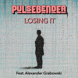 Losing It (Part Two) Pulsebender