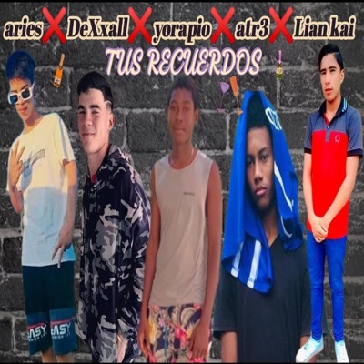 TUS-RECUERDOS Yorapio (feat. Aries Dexxall Atr3 Liankai) - Single