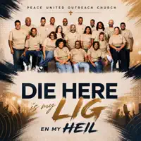 Die Here Is My Lig En My Heil — Peace United Outreach Church