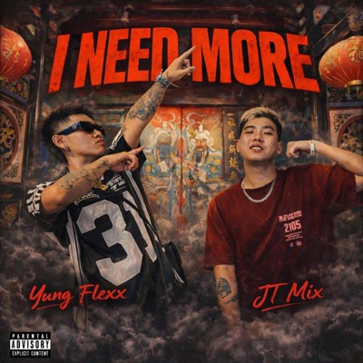 I NEED MORE (feat. Yung Flexx & JT Mix) - Single