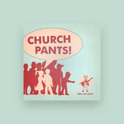 Listen to Church Pants, watch music videos, read bio, see tour dates & more!