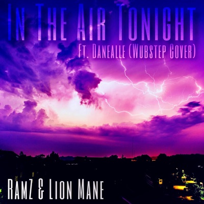 In The Air Tonight (feat. Danealle) [Wubstep Cover] - Single