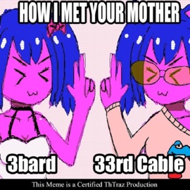 How I Met Your Mother (feat. ThTraz & 3Bard) 33rd Cable