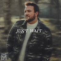 Just Wait - Single - Trevor Martin