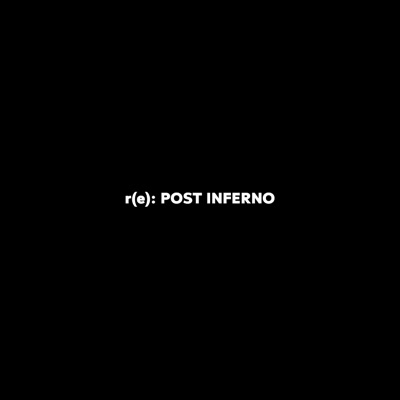 r(e): POST INFERNO [feat. Dexndre] - Single