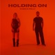 Holding On Single