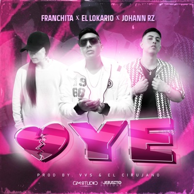 Oye (feat. Johann Rz & Franchita) - Single