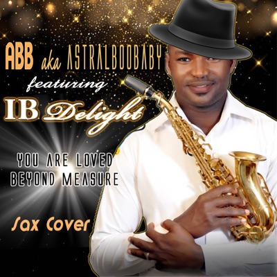 ABB aka Astralboobaby (feat. IB Delight) [Remix-Mastered Version] - Single