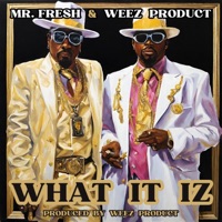what it iz (feat. WEEZ PRODUCT) - Single - Clinton Topps aka Mr. FRESH