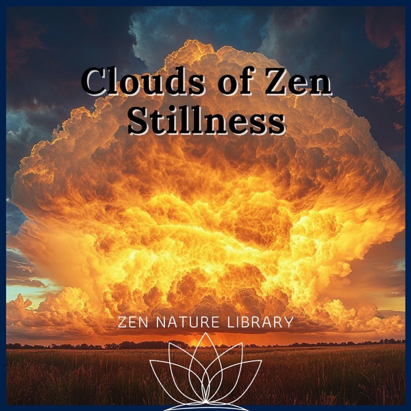 Clouds of Zen Stillness