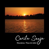 Cerita Senja (feat. Adel & Tian) - Single - Narakoe
