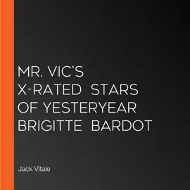 Mr. Vic’s X-Rated  Stars of Yesteryear  Brigitte  Bardot