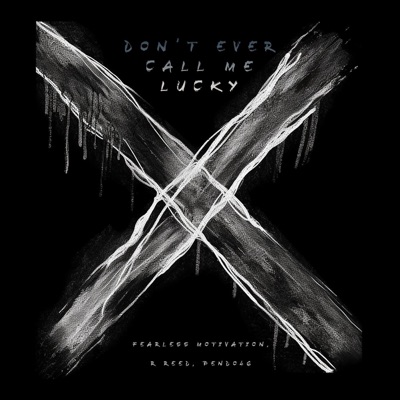Don't Ever Call Me Lucky - Single