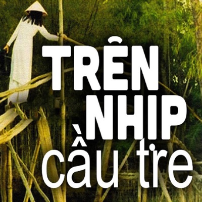 Trên Nhịp Cầu Tre