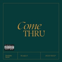 Come thru - Single - Wordie P.