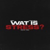 Wat Is Stress - Single