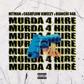 Murda 4 Hire (feat. Cashflow Kweezy) Bianchi 448 & Hitman