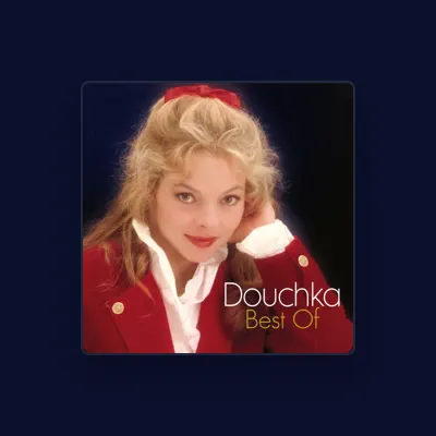 Listen to Douchka, watch music videos, read bio, see tour dates & more!
