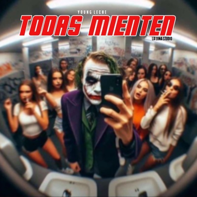 Todas Mienten (feat. Young Leche) - Single