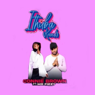 Ithuba Knocks (feat. Connie Brown & Mr Fizzy) - Single
