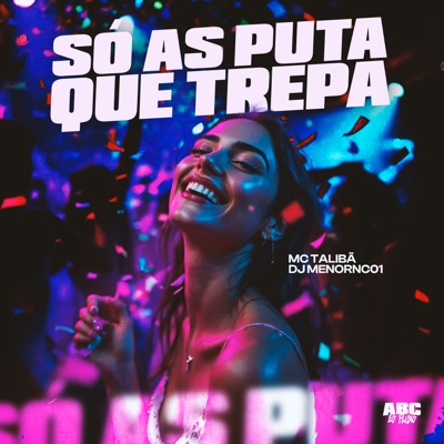Só as Puta Que Trepa - Single