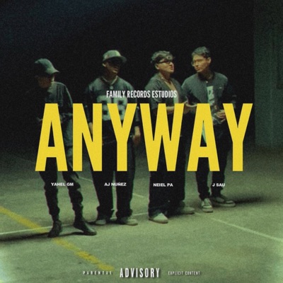 Anyway (feat. Neiel PA, AJ NUÑEZ & J SAU) - Single