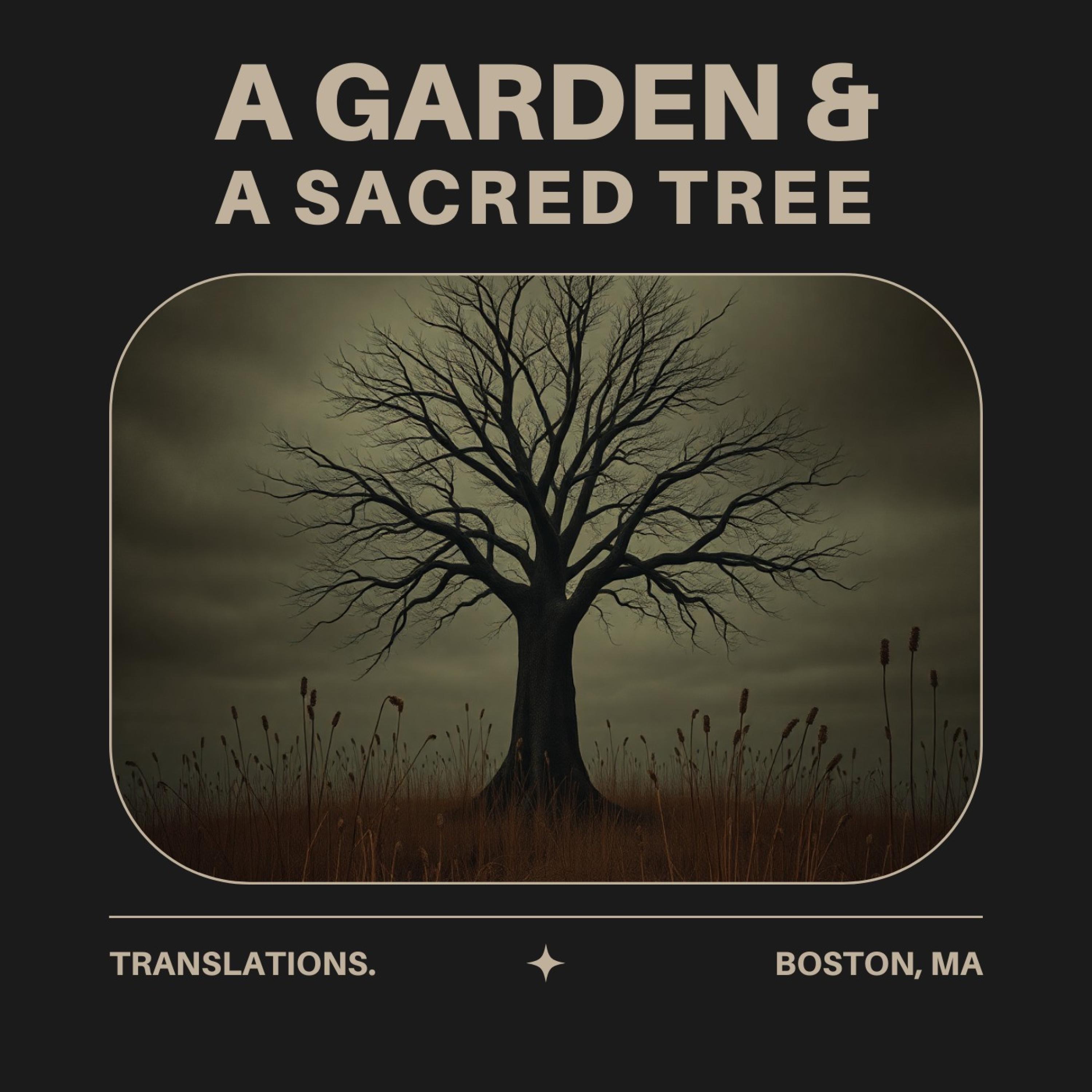 A GARDEN & A SACRED TREE