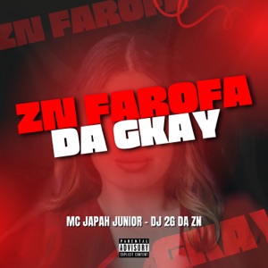 Zn Farofa da Gkay (feat. Mc japah Junior)