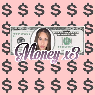 Money X3 (feat. Bella Rose) - Single