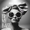 Be My Baby - Phil Walker