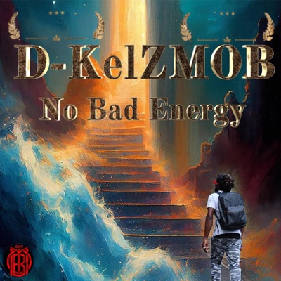 No Bad Energy (feat. D-KelZMOB) - Single