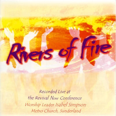 Rivers of Fire (feat. Isabel Simpson) [Live at the Revival Now Conference]