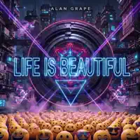 LIFE IS BEAUTIFUL — ALAN GRAPE